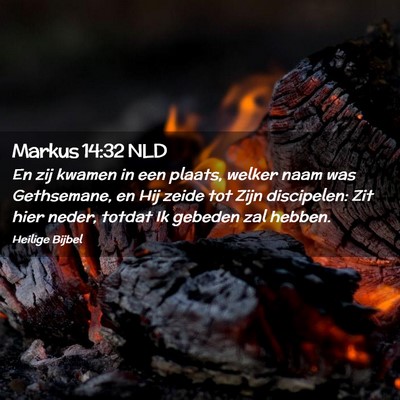 Picture 02 - Markus 14:32 NLD - En zij kwamen in een plaats, welker naam was - Bible Verse Picture