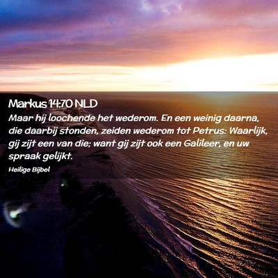 Picture 02 - Markus 14:70 NLD - Maar hij loochende het wederom. En een weinig - Bible Verse Picture
