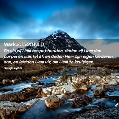 Picture 02 - Markus 15:20 NLD - En als zij Hem bespot hadden, deden zij Hem den - Bible Verse Picture