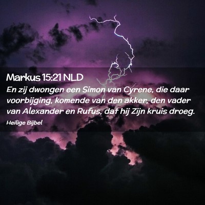 Picture 02 - Markus 15:21 NLD - En zij dwongen een Simon van Cyrene, die daar - Bible Verse Picture