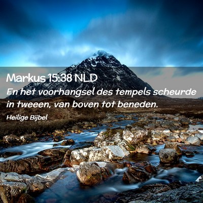 Picture 02 - Markus 15:38 NLD - En het voorhangsel des tempels scheurde in - Bible Verse Picture