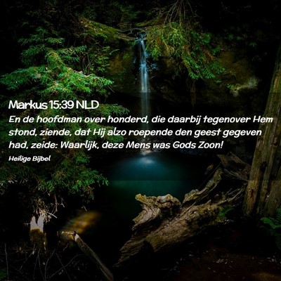 Picture 02 - Markus 15:39 NLD - En de hoofdman over honderd, die daarbij - Bible Verse Picture