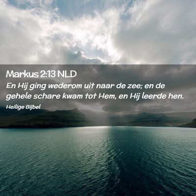 Picture 02 - Markus 2:13 NLD - En Hij ging wederom uit naar de zee; en de gehele - Bible Verse Picture