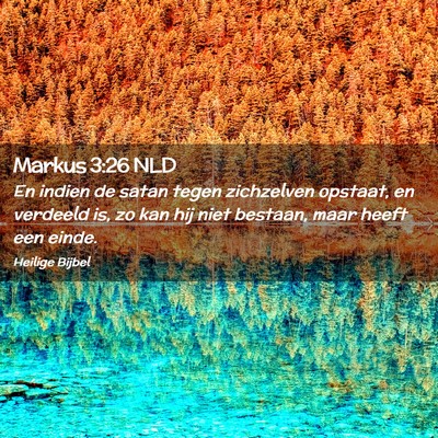 Picture 02 - Markus 3:26 NLD - En indien de satan tegen zichzelven opstaat, en - Bible Verse Picture