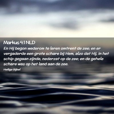 Picture 02 - Markus 4:1 NLD - En Hij begon wederom te leren omtrent de zee; en - Bible Verse Picture
