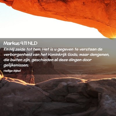 Picture 02 - Markus 4:11 NLD - En Hij zeide tot hen: Het is u gegeven te - Bible Verse Picture