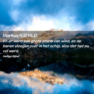 Picture 02 - Markus 4:37 NLD - En er werd een grote storm van wind, en de baren - Bible Verse Picture