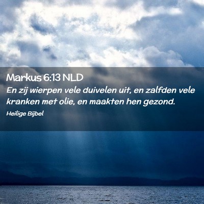 Picture 02 - Markus 6:13 NLD - En zij wierpen vele duivelen uit, en zalfden vele - Bible Verse Picture
