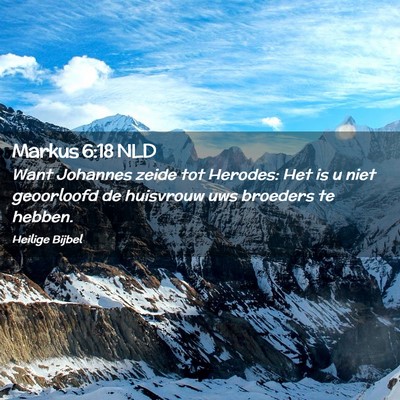 Picture 02 - Markus 6:18 NLD - Want Johannes zeide tot Herodes: Het is u niet - Bible Verse Picture