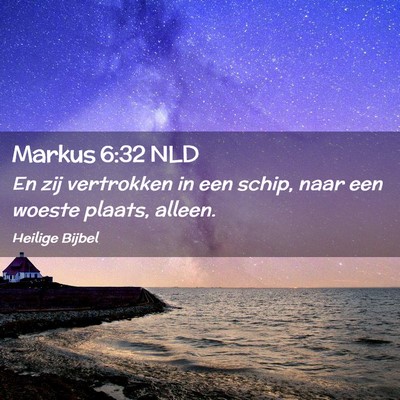 Picture 02 - Markus 6:32 NLD - En zij vertrokken in een schip, naar een woeste - Bible Verse Picture