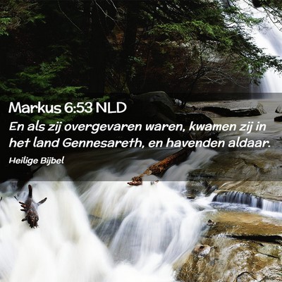 Picture 02 - Markus 6:53 NLD - En als zij overgevaren waren, kwamen zij in het - Bible Verse Picture
