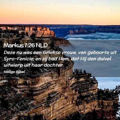 Picture 02 - Markus 7:26 NLD - Deze nu was een Griekse vrouw, van geboorte uit - Bible Verse Picture