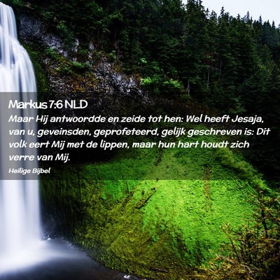 Picture 02 - Markus 7:6 NLD - Maar Hij antwoordde en zeide tot hen: Wel heeft - Bible Verse Picture