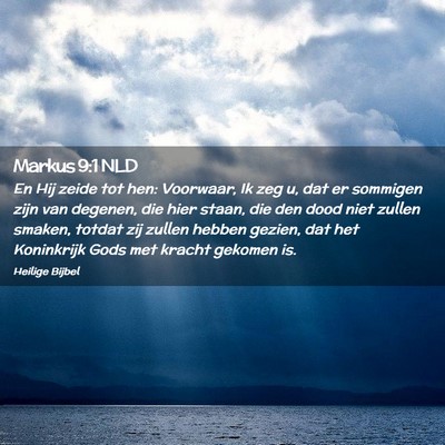 Picture 02 - Markus 9:1 NLD - En Hij zeide tot hen: Voorwaar, Ik zeg u, dat er - Bible Verse Picture