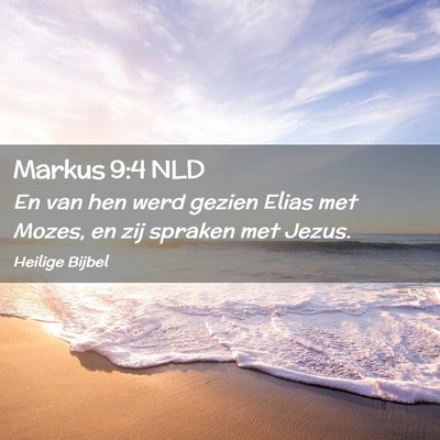Picture 02 - Markus 9:4 NLD - En van hen werd gezien Elias met Mozes, en zij - Bible Verse Picture