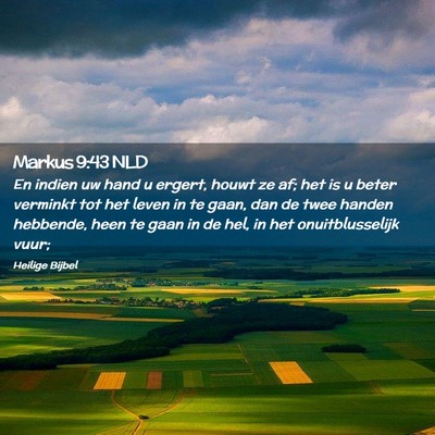 Picture 02 - Markus 9:43 NLD - En indien uw hand u ergert, houwt ze af; het is u - Bible Verse Picture