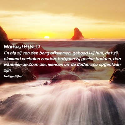 Picture 02 - Markus 9:9 NLD - En als zij van den berg afkwamen, gebood Hij hun, - Bible Verse Picture