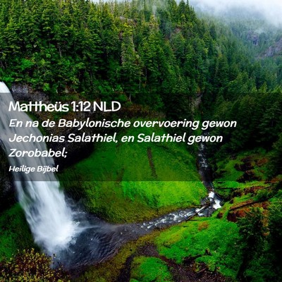 Picture 02 - Mattheüs 1:12 NLD - En na de Babylonische overvoering gewon Jechonias - Bible Verse Picture