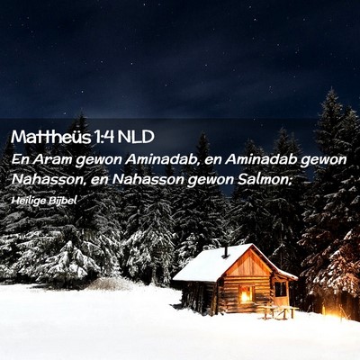 Picture 02 - Mattheüs 1:4 NLD - En Aram gewon Aminadab, en Aminadab gewon - Bible Verse Picture