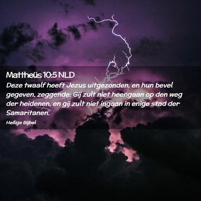 Picture 02 - Mattheüs 10:5 NLD - Deze twaalf heeft Jezus uitgezonden, en hun bevel - Bible Verse Picture
