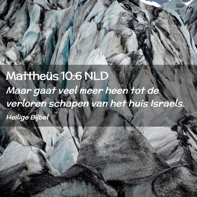 Picture 02 - Mattheüs 10:6 NLD - Maar gaat veel meer heen tot de verloren schapen - Bible Verse Picture