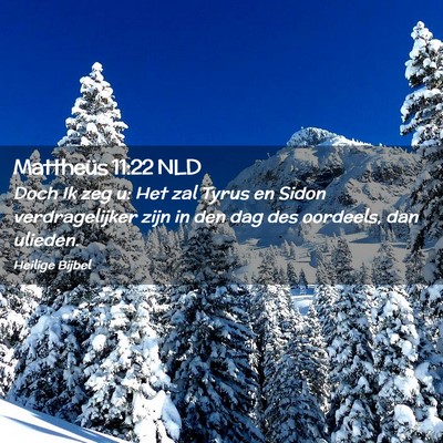 Picture 02 - Mattheüs 11:22 NLD - Doch Ik zeg u: Het zal Tyrus en Sidon - Bible Verse Picture
