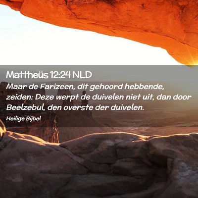 Picture 02 - Mattheüs 12:24 NLD - Maar de Farizeen, dit gehoord hebbende, zeiden: - Bible Verse Picture