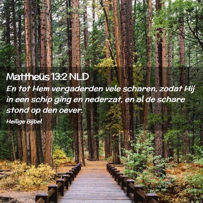Picture 02 - Mattheüs 13:2 NLD - En tot Hem vergaderden vele scharen, zodat Hij in - Bible Verse Picture