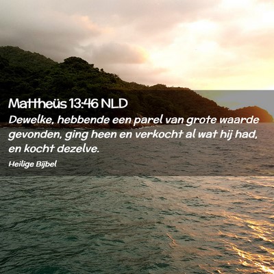 Picture 02 - Mattheüs 13:46 NLD - Dewelke, hebbende een parel van grote waarde - Bible Verse Picture