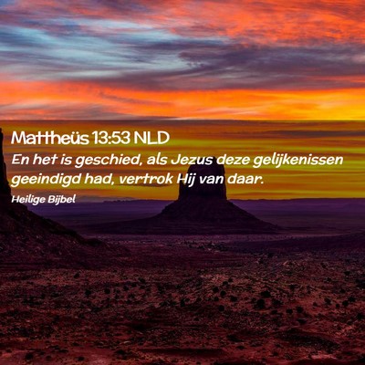 Picture 02 - Mattheüs 13:53 NLD - En het is geschied, als Jezus deze gelijkenissen - Bible Verse Picture