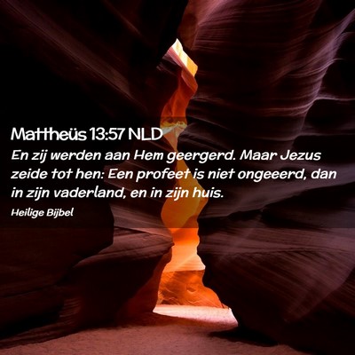 Picture 02 - Mattheüs 13:57 NLD - En zij werden aan Hem geergerd. Maar Jezus zeide - Bible Verse Picture