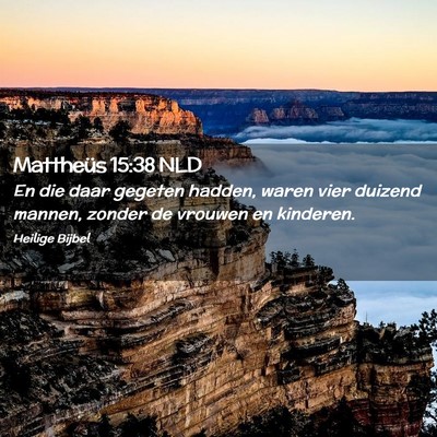 Picture 02 - Mattheüs 15:38 NLD - En die daar gegeten hadden, waren vier duizend - Bible Verse Picture