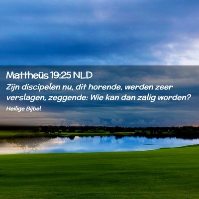 Picture 02 - Mattheüs 19:25 NLD - Zijn discipelen nu, dit horende, werden zeer - Bible Verse Picture
