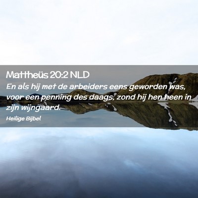 Picture 02 - Mattheüs 20:2 NLD - En als hij met de arbeiders eens geworden was, - Bible Verse Picture