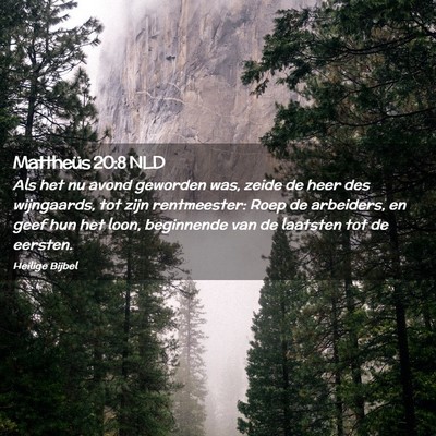 Picture 02 - Mattheüs 20:8 NLD - Als het nu avond geworden was, zeide de heer des - Bible Verse Picture