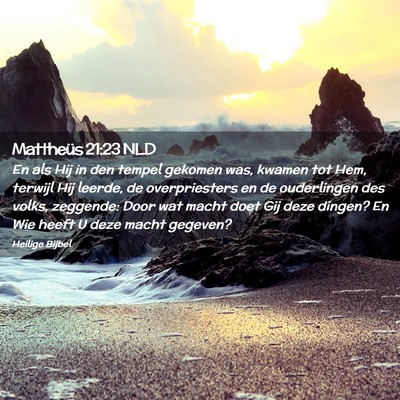 Picture 02 - Mattheüs 21:23 NLD - En als Hij in den tempel gekomen was, kwamen tot - Bible Verse Picture