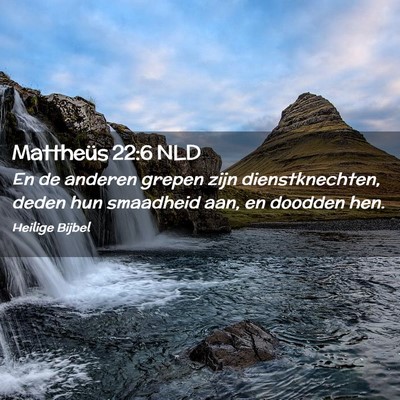 Picture 02 - Mattheüs 22:6 NLD - En de anderen grepen zijn dienstknechten, deden - Bible Verse Picture