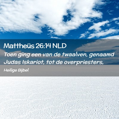 Picture 02 - Mattheüs 26:14 NLD - Toen ging een van de twaalven, genaamd Judas - Bible Verse Picture