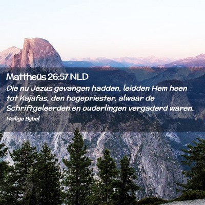 Picture 02 - Mattheüs 26:57 NLD - Die nu Jezus gevangen hadden, leidden Hem heen - Bible Verse Picture