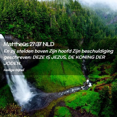 Picture 02 - Mattheüs 27:37 NLD - En zij stelden boven Zijn hoofd Zijn - Bible Verse Picture