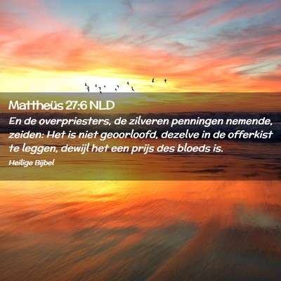 Picture 02 - Mattheüs 27:6 NLD - En de overpriesters, de zilveren penningen - Bible Verse Picture