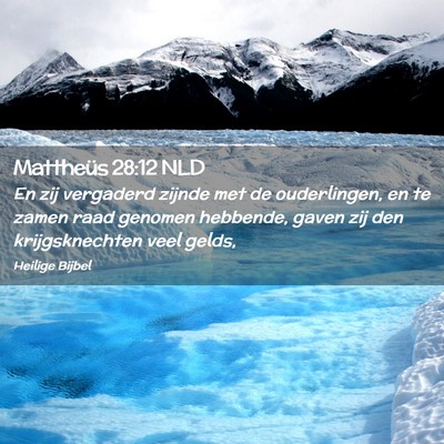 Picture 02 - Mattheüs 28:12 NLD - En zij vergaderd zijnde met de ouderlingen, en te - Bible Verse Picture
