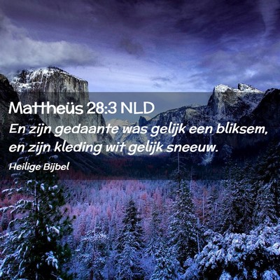 Picture 02 - Mattheüs 28:3 NLD - En zijn gedaante was gelijk een bliksem, en zijn - Bible Verse Picture