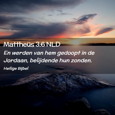 Picture 02 - Mattheüs 3:6 NLD - En werden van hem gedoopt in de Jordaan, - Bible Verse Picture