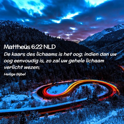 Picture 02 - Mattheüs 6:22 NLD - De kaars des lichaams is het oog; indien dan uw - Bible Verse Picture