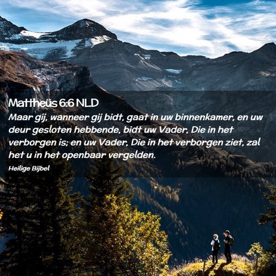 Picture 02 - Mattheüs 6:6 NLD - Maar gij, wanneer gij bidt, gaat in uw - Bible Verse Picture