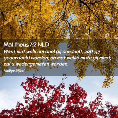 Picture 02 - Mattheüs 7:2 NLD - Want met welk oordeel gij oordeelt, zult gij - Bible Verse Picture