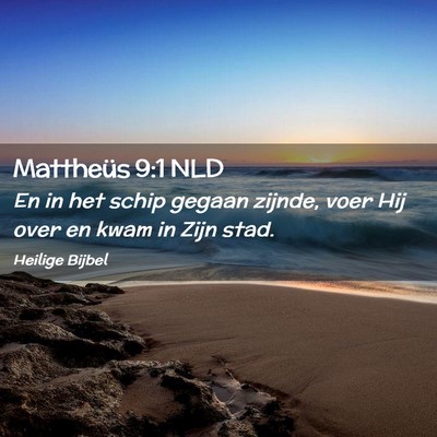 Picture 02 - Mattheüs 9:1 NLD - En in het schip gegaan zijnde, voer Hij over en - Bible Verse Picture