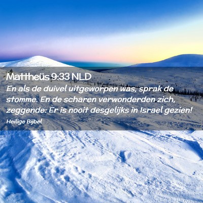Picture 02 - Mattheüs 9:33 NLD - En als de duivel uitgeworpen was, sprak de - Bible Verse Picture