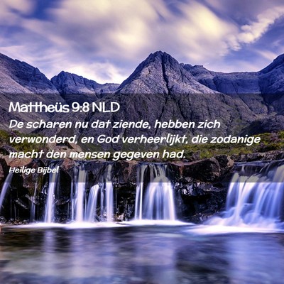 Picture 02 - Mattheüs 9:8 NLD - De scharen nu dat ziende, hebben zich verwonderd, - Bible Verse Picture